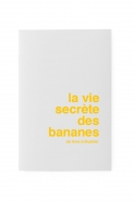 «  La vie secrète des bananes »