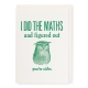 Card A6 + enveloppe "I did the Maths"